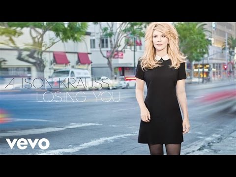 Alison Krauss - Losing You