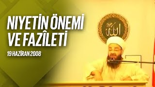 Niyetin Önemi ve Fazîleti (Fetih Mescidi) 19 Haziran 2008