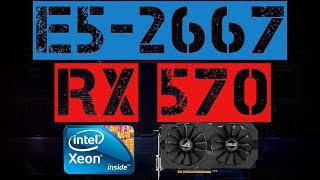 XEON E5-2667 + RX 570