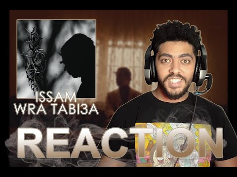 ISSAM - Wra Tabi3a (Official Music Video) / ( REACTION / FIRST LISTEN / REVIEW )