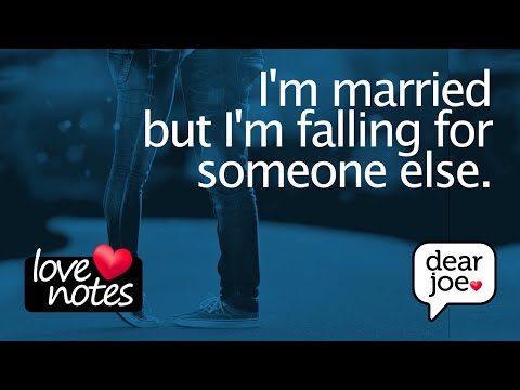 I'm Married but I'm Falling for Someone Else