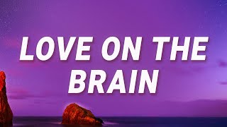 Love On The Brain - Rihanna (Lyrics)