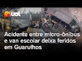 Van Escolar Colide Com Micro ônibus E Deixa Feridos Em Guarulhos Crianças Estão Entre As Vítimas