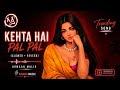 Kehta Hai Pal Pal Armaan Malik Slowed Reverb Trending Song