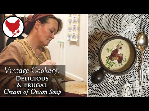 Cream of Onion Soup - Vintage Cookery - Frugal & Comforting Old-Fashioned Soup