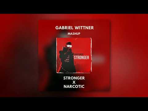 Stronger X Narcotic (Gabriel Wittner Mashup)