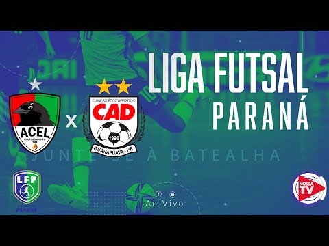 Liga Futsal Paraná -  ACEL Chopinzinho X CAD Guarapuava