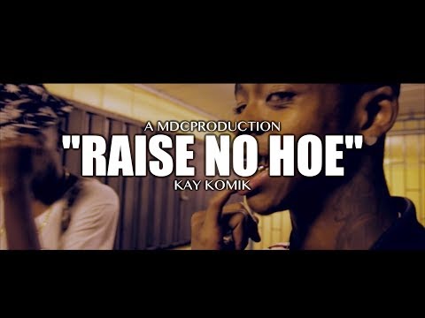 Kay Komik - Raise No Hoe (Shot By: @MDCProduction)