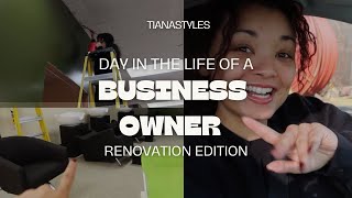 DAY IN THE LIFE OF A BUSINESS OWNER | RENOVATION EDITION | HAIR SALON