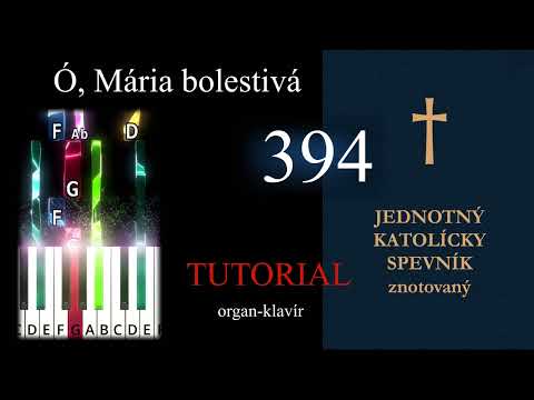 JKS 394 - Tutoriál pre organ a klavír, tempo M-60 / Ó, Mária bolestivá - Jednotný katolícky spevník