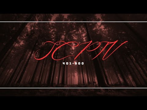 Tổng Hợp SCP 401-500 | 𝐒𝐂𝐏 𝐓𝐕