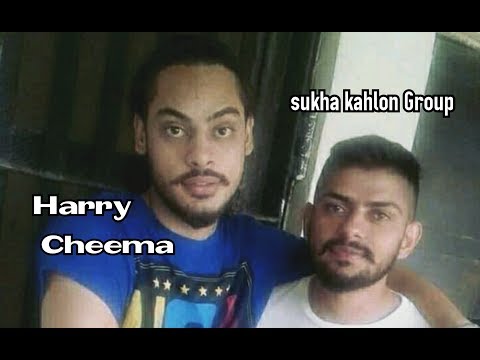 Harry Cheema Gangster sukha kahlon Group
