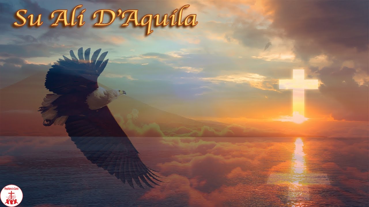 SU ALI D' AQUILA con testo Musica Cristiana e Canti Religiosi di Preghiera in Canto