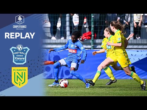 Demi-finale : Yzeure Allier Auvergne-FC Nantes (2-1) en replay I Coupe de France féminine