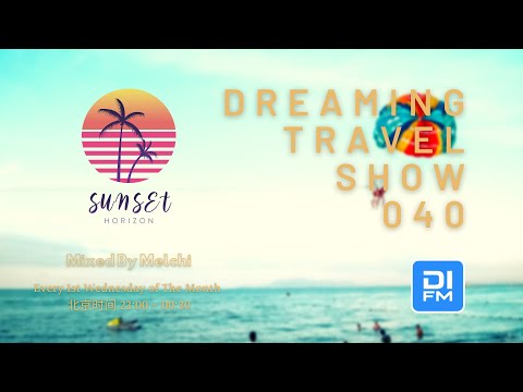 Melchi@DI.FM - Dreaming Travel Show 040 (Continuous Mix)