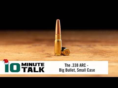 #10MinuteTalk | The .338 ARC | Big Bullet, Small Case