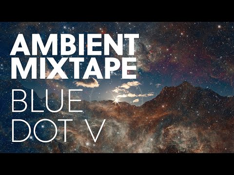 We Are All Astronauts - Blue Dot V - Ambient Mix