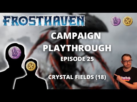 Frosthaven Scenario 18 - Crystal Fields - Full Playthrough Ep 25