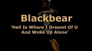 Blackbear - Hell Is Where I Dreamt Of You And Woke Up Alone - Legendado