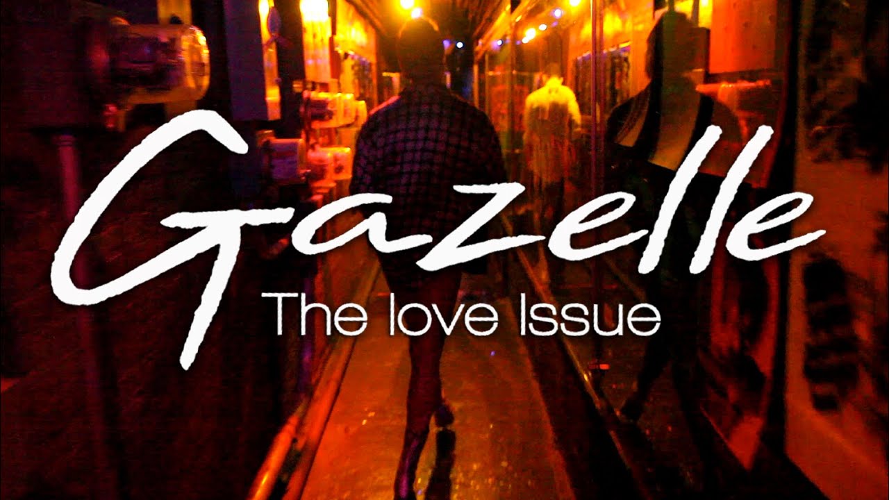"GAZELLE - THE LOVE ISSUE" VISUAL TRAILER