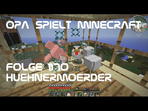 Opa spielt Minecraft - 1170 - Hühnermörder