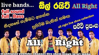 all right live show old live show songs with All R