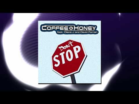 COFFEE & HONEY feat. DIANA J and DAVID FERRARI - DON'T STOP [D@niele remix]