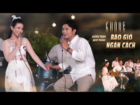 KHÔNG BAO GIỜ NGĂN CÁCH - QUỲNH TRANG ft. NGỌC PHỤNG l Hát Với Trang (Tập 2)