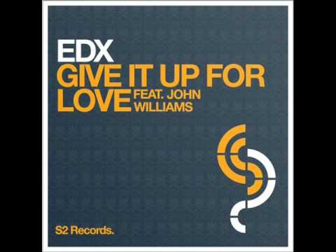 Give It Up For Love - EDX ft. John Williams