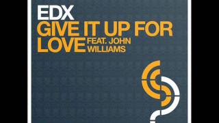 Give It Up For Love - EDX ft. John Williams