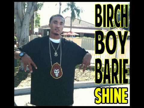 Birch Boy Barie - Shine [THIZZLER.COM NEW OCTOBER]