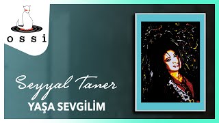 Seyyal Taner / Yaşa Sevgilim