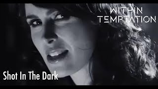 Video thumbnail of "Within Temptation - Shot In The Dark (Official Music Video)"