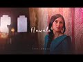 Tere Hawaale Status Arijit Singh Sita Raman Edit Zara Kabhi Meri Nazar
