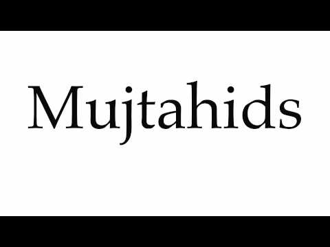 How to Pronounce Mujtahids