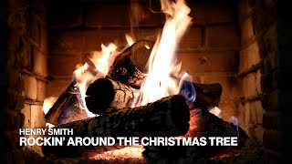 Henry Smith – Rockin’ Around the Christmas Tree (Official Fireplace Video – Christmas Songs)