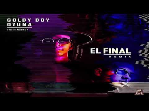 El Final Remix - Ozuna Ft Goldy Boy