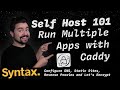 Self Host 101 Run Multiple Apps With Caddy DNS Static Sites Reverse Proxies And Let S Encrypt