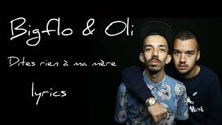 Bigflo &amp; Olii Dites rien à ma mère=lyrics