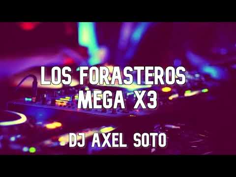 LOS FORASTEROS MEGA X3  (Retro mix) - Dj Axel Soto 2020