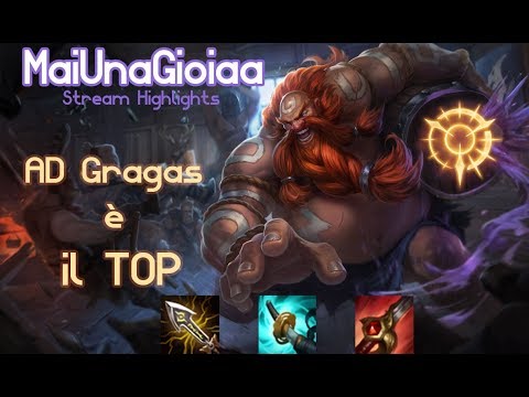 MaiUnaGioiaa | AD Gragas è il TOP