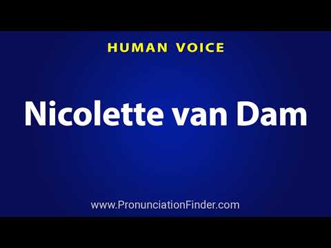 How To Pronounce Nicolette van Dam