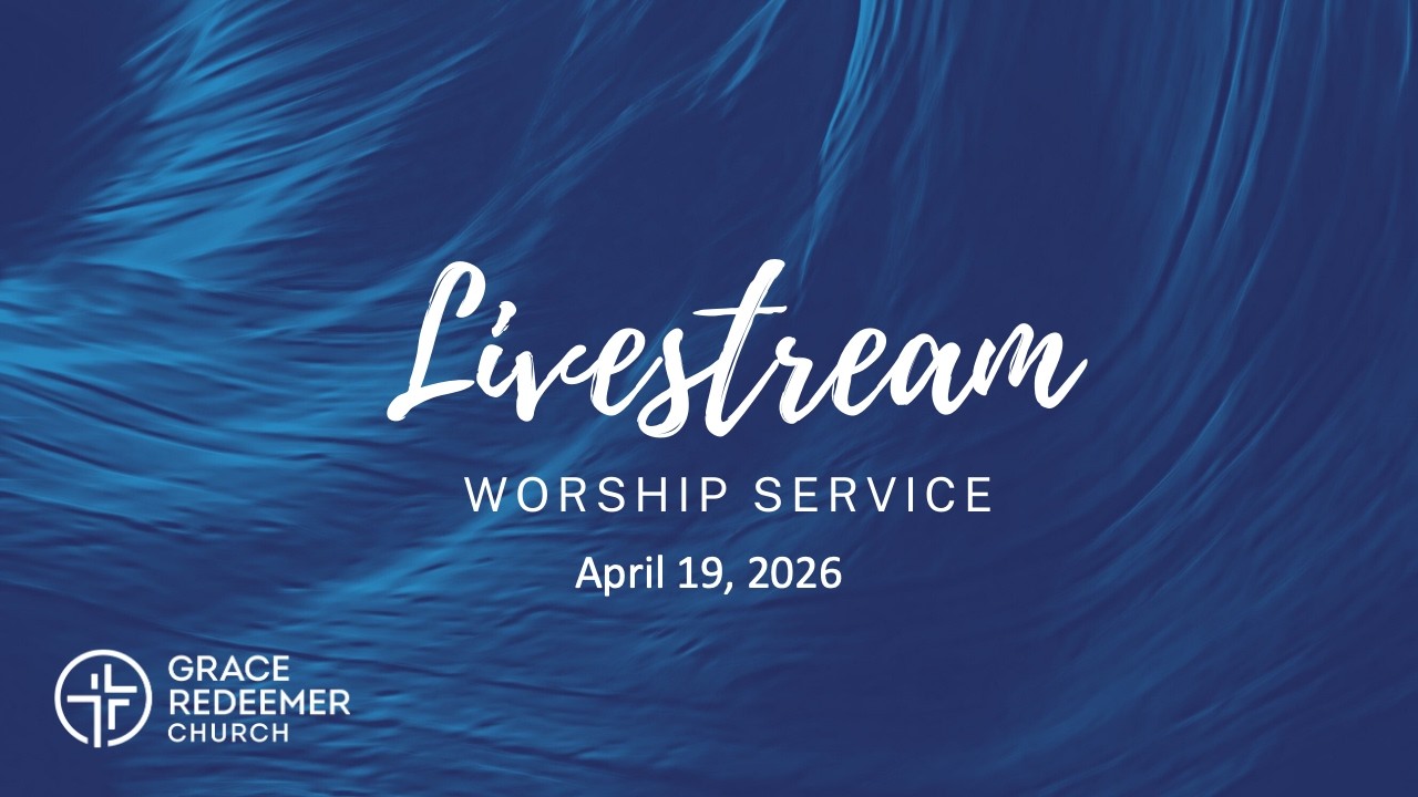GRC Worship Service, April 19, 2026