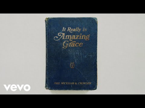 Phil Wickham, Crowder - It Really Is Amazing Grace (Official Lyric Video)