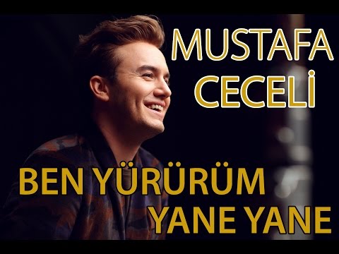 Mustafa Ceceli - "Ben Yürürüm Yane Yane"