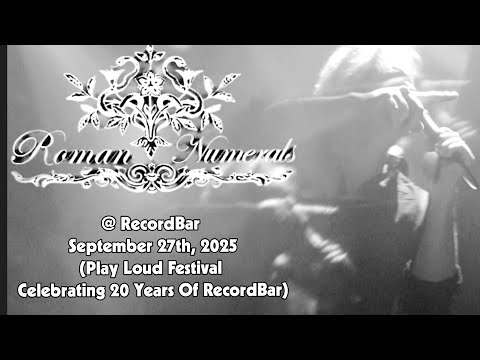 Roman Numerals @ RecordBar (Play Loud Fest - Celebrating 20 years of RecordBar) September 27th, 2025