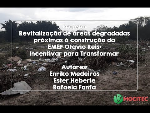 Revitalização de áreas degradadas próximas à construção da EMEF Otávio Reis - #mocitec2019