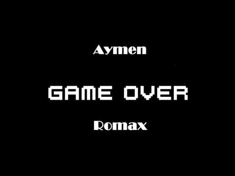 Game Over Aymen feat Romax