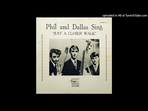 Sing ‘Just A Closer Walk’ LP - Dallas Holm, Phil Ekstedt, & Don Moore (1966) [Full Album]