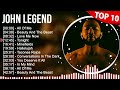 J O H N L E G E N D Greatest Hits Top 100 Artists To Listen In 2022 2023